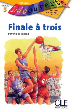 Finale à trois - Niveau 5 - Lecture Découverte - Livre