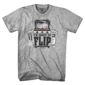 I'm About To Flip T-Shirt