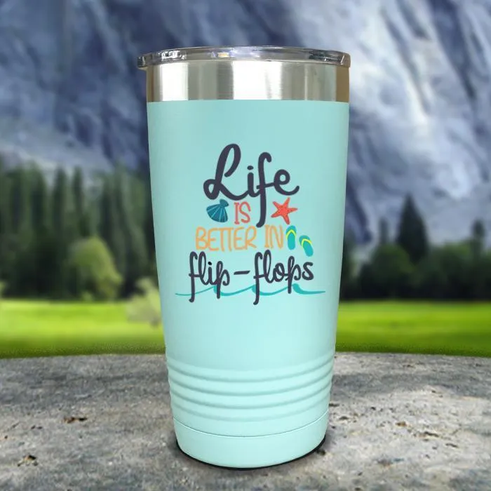 Life Is Better In Flip Flops Color Printed Tumblers