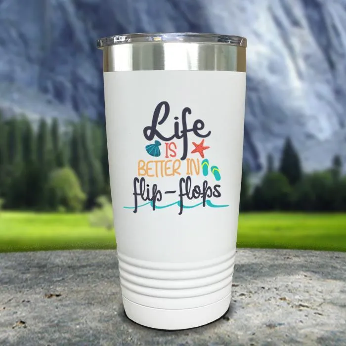 Life Is Better In Flip Flops Color Printed Tumblers