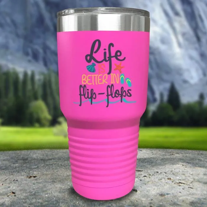 Life Is Better In Flip Flops Color Printed Tumblers