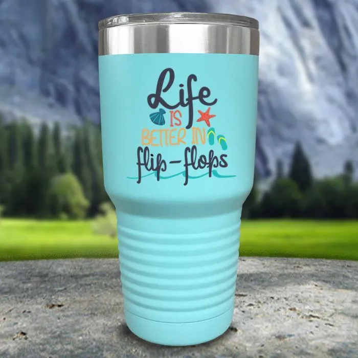 Life Is Better In Flip Flops Color Printed Tumblers
