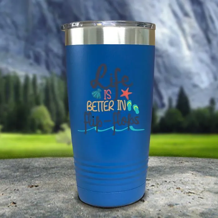 Life Is Better In Flip Flops Color Printed Tumblers