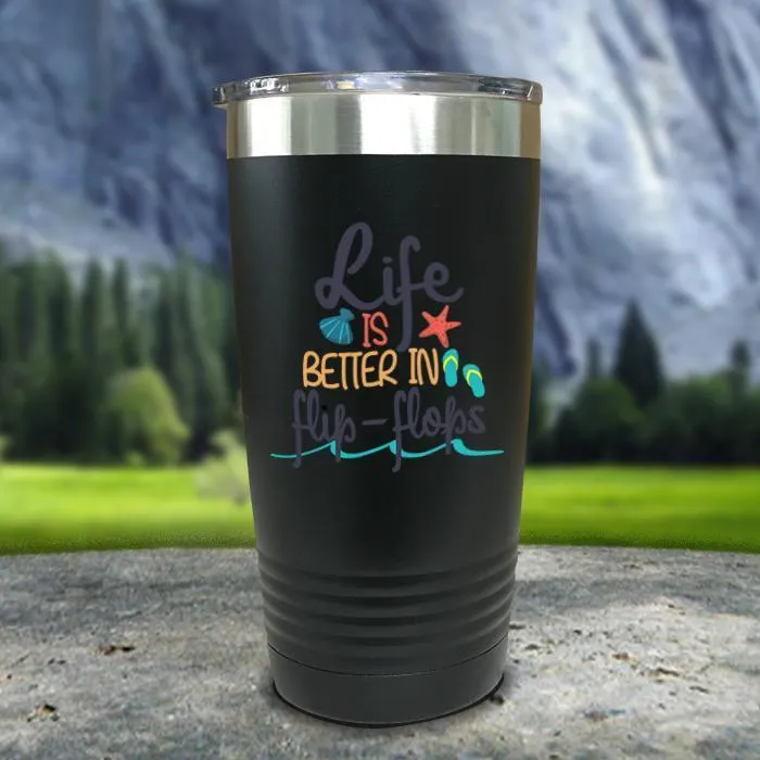 Life Is Better In Flip Flops Color Printed Tumblers