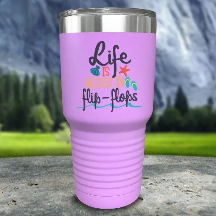 Life Is Better In Flip Flops Color Printed Tumblers