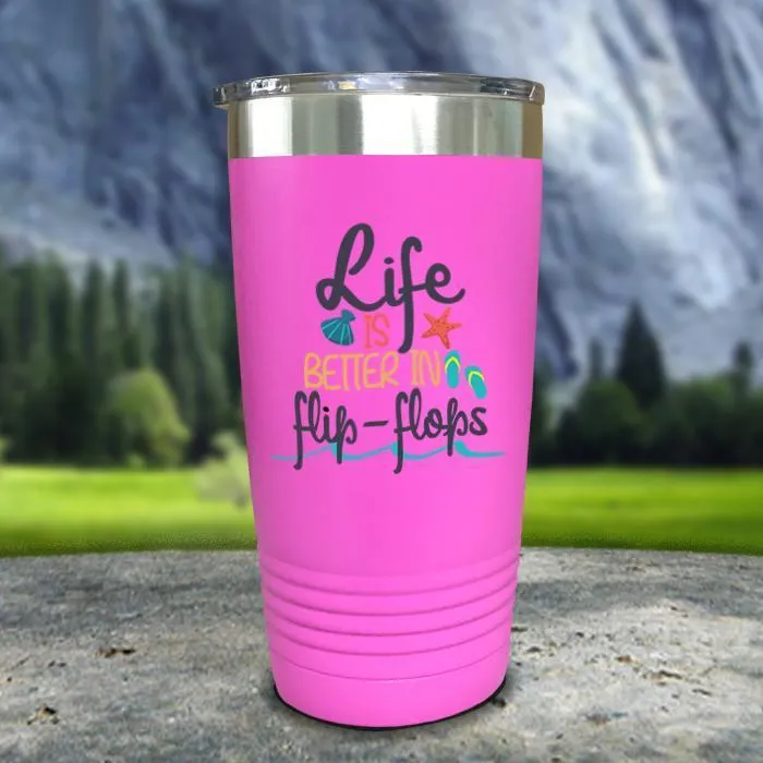 Life Is Better In Flip Flops Color Printed Tumblers