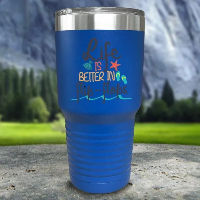 Life Is Better In Flip Flops Color Printed Tumblers