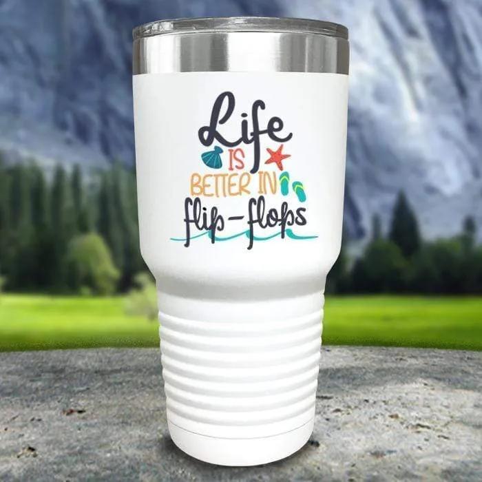 Life Is Better In Flip Flops Color Printed Tumblers